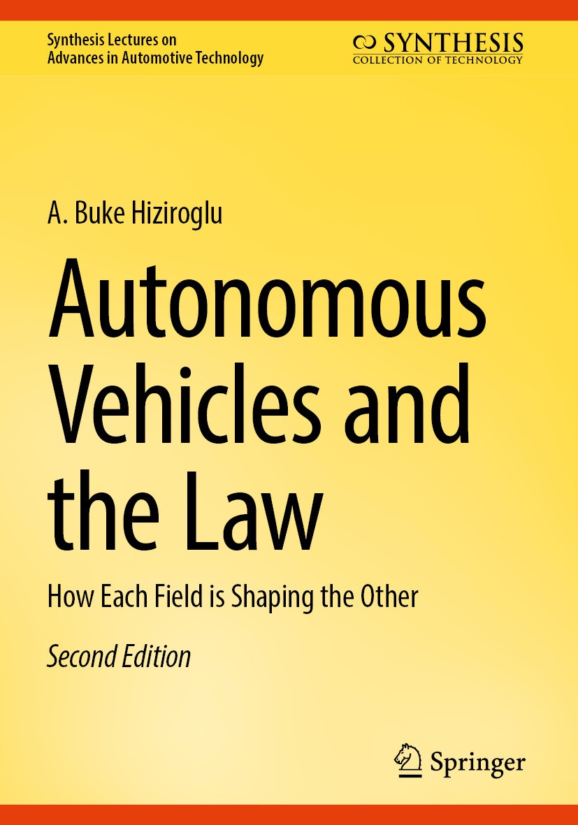 Titlebook: Autonomous Vehicles and the Law; How Each Field is Sh A. Buke Hiziroglu Book 2024Latest edition The Editor(s) (if applicable) and The Autho Titlebook: Autonomous Vehicles and the Law; How Each Field is Sh A. Buke Hiziroglu Book 2024Latest edition The Editor(s) (if applicable) and The Autho