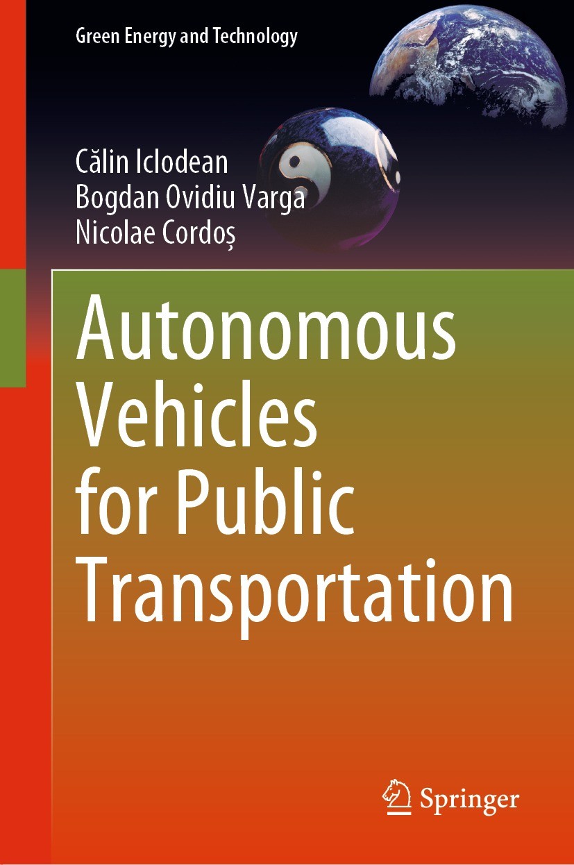 Titlebook: Autonomous Vehicles for Public Transportation; Călin Iclodean,Bogdan Ovidiu Varga,Nicolae Cordoș Book 2022 The Editor(s) (if applicable) a Titlebook: Autonomous Vehicles for Public Transportation; Călin Iclodean,Bogdan Ovidiu Varga,Nicolae Cordoș Book 2022 The Editor(s) (if applicable) a