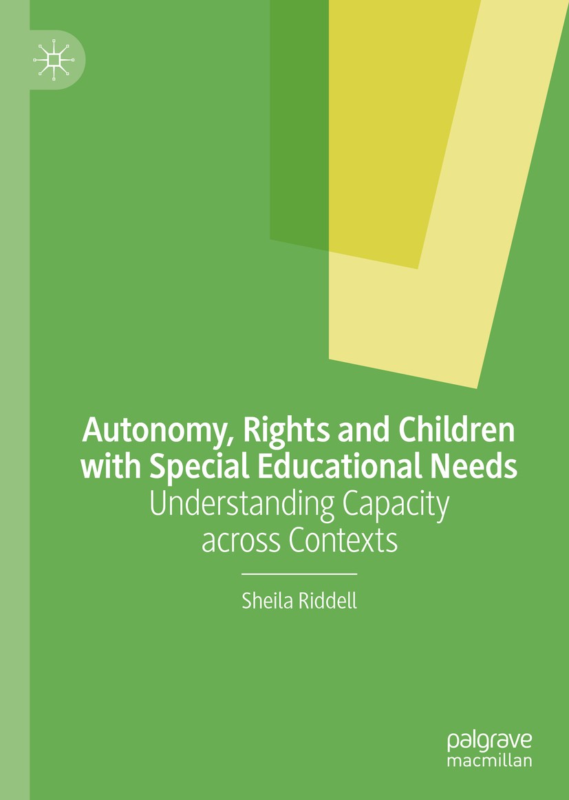 Titlebook: Autonomy, Rights and Children with Special Educational Needs; Understanding Capaci Sheila Riddell Book 2020 The Editor(s) (if applicable) a Titlebook: Autonomy, Rights and Children with Special Educational Needs; Understanding Capaci Sheila Riddell Book 2020 The Editor(s) (if applicable) a