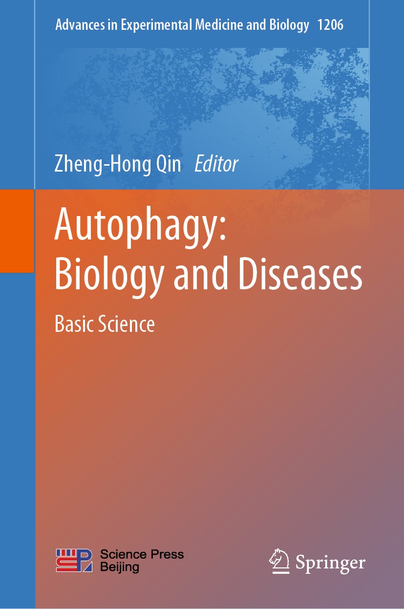 Titlebook: Autophagy: Biology and Diseases; Basic Science Zheng-Hong Qin Book 2019 Science Press and Springer Nature Singapore Pte Ltd. 2019 Autophagy Titlebook: Autophagy: Biology and Diseases; Basic Science Zheng-Hong Qin Book 2019 Science Press and Springer Nature Singapore Pte Ltd. 2019 Autophagy