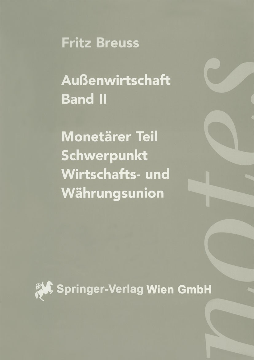 Titlebook: Außenwirtschaft Band II; Monetärer Teil. Schw Fritz Breuss TextbookLatest edition Springer-Verlag Vienna 1998 Außenwirtschaft.Europa.Lehrbu Titlebook: Außenwirtschaft Band II; Monetärer Teil. Schw Fritz Breuss TextbookLatest edition Springer-Verlag Vienna 1998 Außenwirtschaft.Europa.Lehrbu