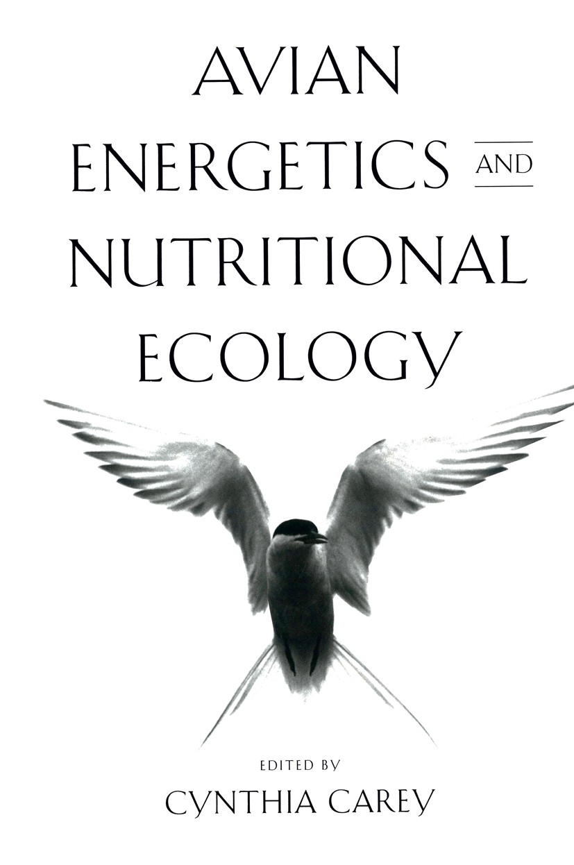 Titlebook: Avian Energetics and Nutritional Ecology; Cynthia Carey Book 1996 Chapman & Hall 1996 adaptation.development.ecology.evolution.nutrition.r Titlebook: Avian Energetics and Nutritional Ecology; Cynthia Carey Book 1996 Chapman & Hall 1996 adaptation.development.ecology.evolution.nutrition.r
