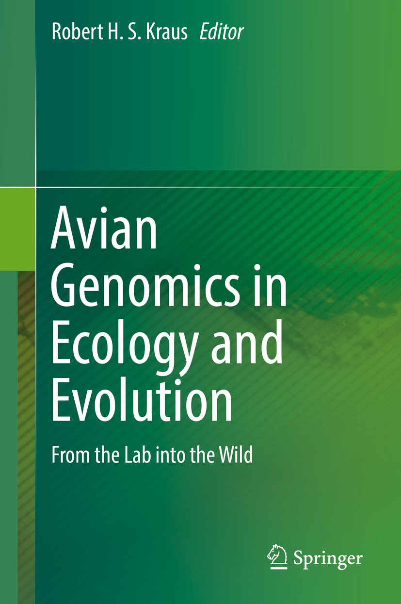 Titlebook: Avian Genomics in Ecology and Evolution; From the Lab into th Robert H. S. Kraus Book 2019 Springer Nature Switzerland AG 2019 Bird genomic Titlebook: Avian Genomics in Ecology and Evolution; From the Lab into th Robert H. S. Kraus Book 2019 Springer Nature Switzerland AG 2019 Bird genomic