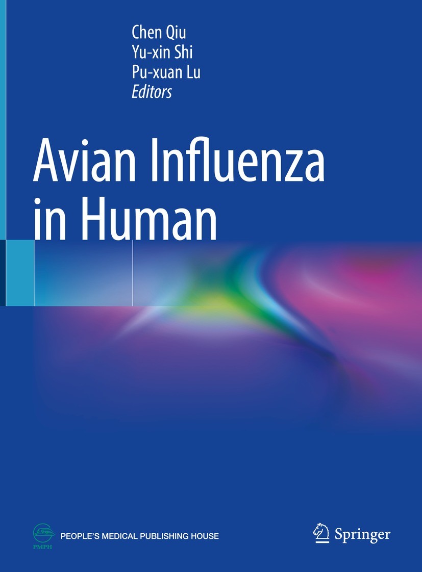 Titlebook: Avian Influenza in Human; Chen Qiu,Yu-xin Shi,Pu-xuan Lu Book 2021 People‘s Medical Publishing House, PR of China 2021 Avian influenza in Titlebook: Avian Influenza in Human; Chen Qiu,Yu-xin Shi,Pu-xuan Lu Book 2021 People‘s Medical Publishing House, PR of China 2021 Avian influenza in