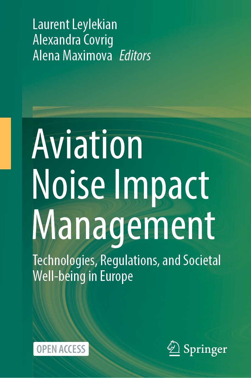 Titlebook: Aviation Noise Impact Management; Technologies, Regula Laurent Leylekian,Alexandra Covrig,Alena Maximova Book‘‘‘‘‘‘‘‘ 2022 The Editor(s) (i Titlebook: Aviation Noise Impact Management; Technologies, Regula Laurent Leylekian,Alexandra Covrig,Alena Maximova Book‘‘‘‘‘‘‘‘ 2022 The Editor(s) (i