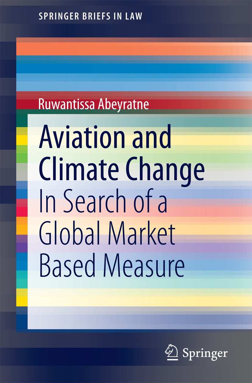 Titlebook: Aviation and Climate Change; In Search of a Globa Ruwantissa Abeyratne Book 2014 The Author(s) 2014 Aviation and climate change.Emissions t Titlebook: Aviation and Climate Change; In Search of a Globa Ruwantissa Abeyratne Book 2014 The Author(s) 2014 Aviation and climate change.Emissions t