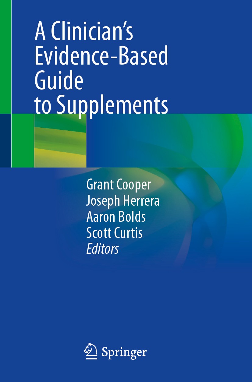 Titlebook: A Clinician’s Evidence-Based Guide to Supplements; Grant Cooper,Joseph Herrera,Scott Curtis Book 2024 The Editor(s) (if applicable) and Th Titlebook: A Clinician’s Evidence-Based Guide to Supplements; Grant Cooper,Joseph Herrera,Scott Curtis Book 2024 The Editor(s) (if applicable) and Th