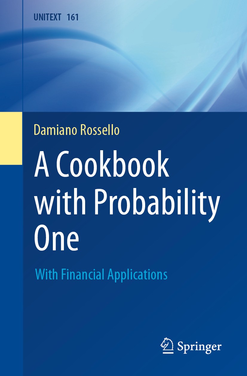 Titlebook: A Cookbook with Probability One; With Financial Appli Damiano Rossello Textbook 2024 The Editor(s) (if applicable) and The Author(s), under Titlebook: A Cookbook with Probability One; With Financial Appli Damiano Rossello Textbook 2024 The Editor(s) (if applicable) and The Author(s), under
