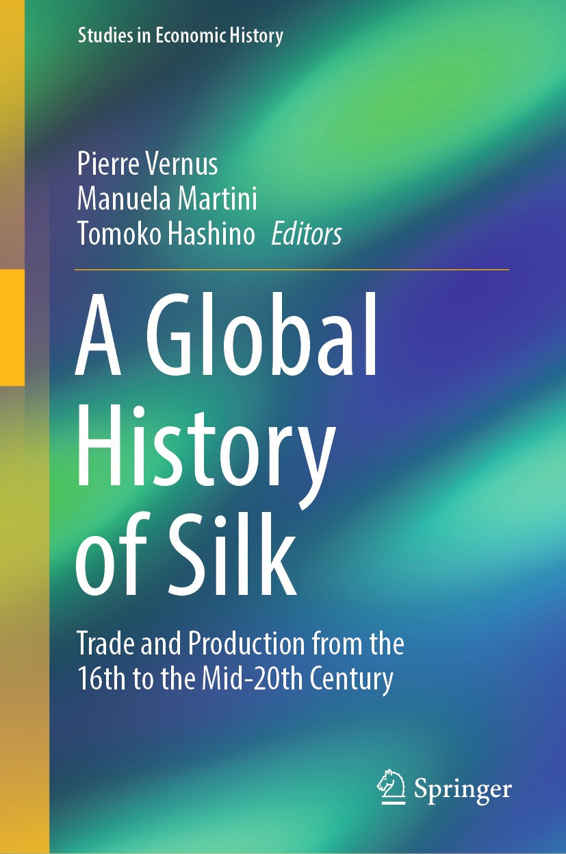 Titlebook: A Global History of Silk; Trade and Production Pierre Vernus,Manuela Martini,Tomoko Hashino Book 2024 The Editor(s) (if applicable) and The Titlebook: A Global History of Silk; Trade and Production Pierre Vernus,Manuela Martini,Tomoko Hashino Book 2024 The Editor(s) (if applicable) and The