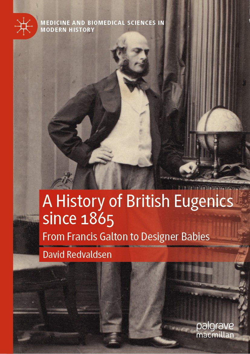 Titlebook: A History of British Eugenics since 1865; From Francis Galton David Redvaldsen Book 2024 The Editor(s) (if applicable) and The Author(s), Titlebook: A History of British Eugenics since 1865; From Francis Galton David Redvaldsen Book 2024 The Editor(s) (if applicable) and The Author(s),
