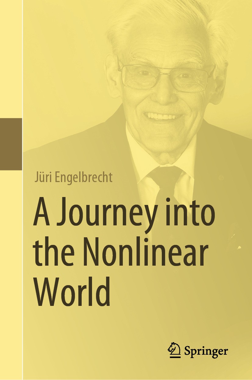 Titlebook: A Journey into the Nonlinear World; Jüri Engelbrecht Book 2024 The Editor(s) (if applicable) and The Author(s), under exclusive license to Titlebook: A Journey into the Nonlinear World; Jüri Engelbrecht Book 2024 The Editor(s) (if applicable) and The Author(s), under exclusive license to