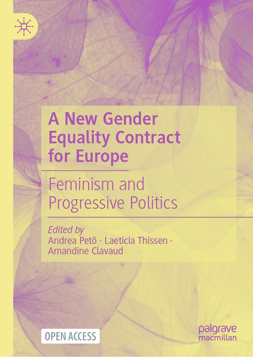 Titlebook: A New Gender Equality Contract for Europe; Feminism and Progres Andrea Pető,Laeticia Thissen,Amandine Clavaud Book‘‘‘‘‘‘‘‘ 2025 The Editor( Titlebook: A New Gender Equality Contract for Europe; Feminism and Progres Andrea Pető,Laeticia Thissen,Amandine Clavaud Book‘‘‘‘‘‘‘‘ 2025 The Editor(
