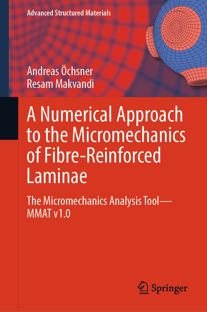 Titlebook: A Numerical Approach to the Micromechanics of Fibre-Reinforced Laminae; The Micromechanics A Andreas Öchsner,Resam Makvandi Book 2024 The E Titlebook: A Numerical Approach to the Micromechanics of Fibre-Reinforced Laminae; The Micromechanics A Andreas Öchsner,Resam Makvandi Book 2024 The E