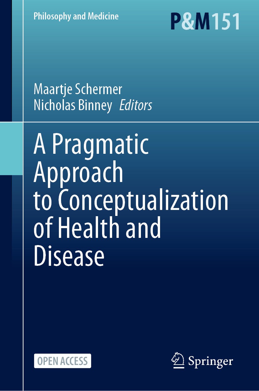 Titlebook: A Pragmatic Approach to Conceptualization of Health and Disease; Maartje Schermer,Nicholas Binney Book‘‘‘‘‘‘‘‘ 2024 The Editor(s) (if appl Titlebook: A Pragmatic Approach to Conceptualization of Health and Disease; Maartje Schermer,Nicholas Binney Book‘‘‘‘‘‘‘‘ 2024 The Editor(s) (if appl