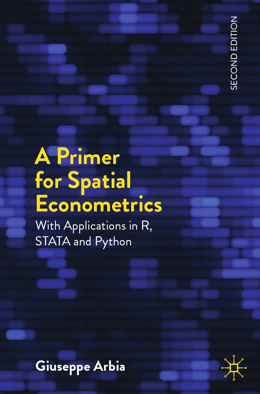 Titlebook: A Primer for Spatial Econometrics; With Applications in Giuseppe Arbia Textbook 2024Latest edition The Editor(s) (if applicable) and The Au Titlebook: A Primer for Spatial Econometrics; With Applications in Giuseppe Arbia Textbook 2024Latest edition The Editor(s) (if applicable) and The Au