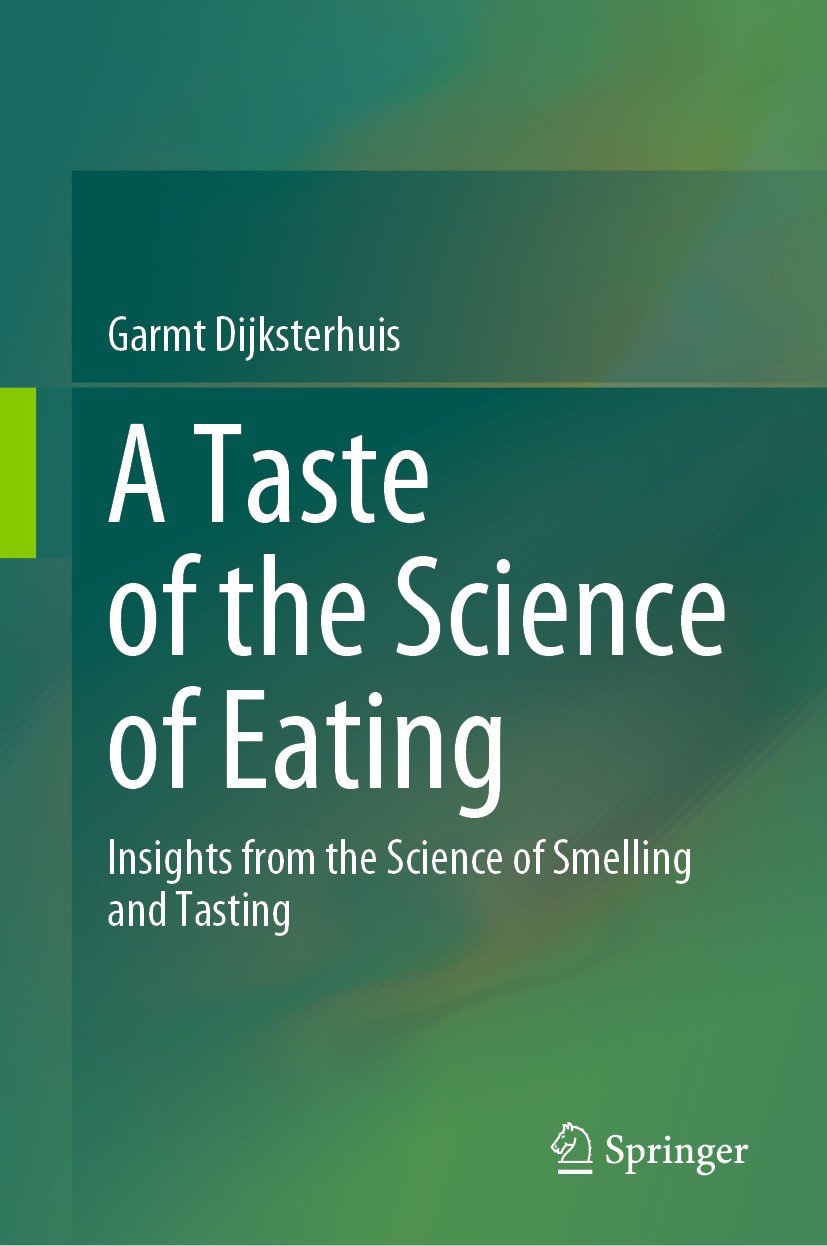 Titlebook: A Taste of the Science of Eating; Insights from the Sc Garmt Dijksterhuis Book 2024 The Editor(s) (if applicable) and The Author(s), under Titlebook: A Taste of the Science of Eating; Insights from the Sc Garmt Dijksterhuis Book 2024 The Editor(s) (if applicable) and The Author(s), under