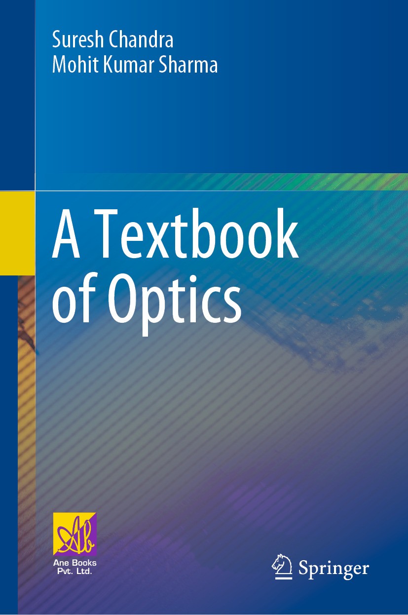 Titlebook: A Textbook of Optics; Suresh Chandra,Mohit Kumar Sharma Textbook 2024 The Author(s) 2024 Michelson’s Interferometer.Fresnel’s Biprism.Inte Titlebook: A Textbook of Optics; Suresh Chandra,Mohit Kumar Sharma Textbook 2024 The Author(s) 2024 Michelson’s Interferometer.Fresnel’s Biprism.Inte