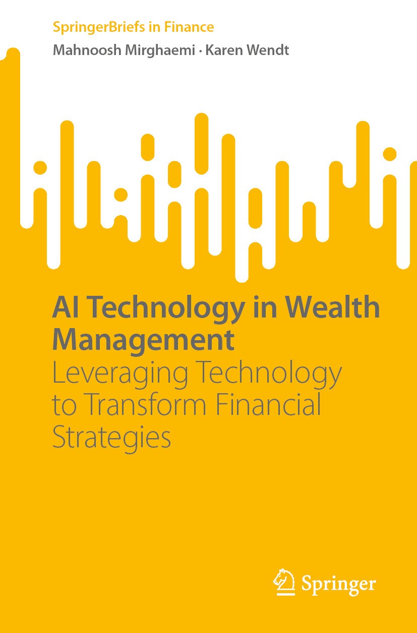 Titlebook: AI Technology in Wealth Management; Leveraging Technolog Mahnoosh Mirghaemi,Karen Wendt Book 2024 The Editor(s) (if applicable) and The Aut Titlebook: AI Technology in Wealth Management; Leveraging Technolog Mahnoosh Mirghaemi,Karen Wendt Book 2024 The Editor(s) (if applicable) and The Aut
