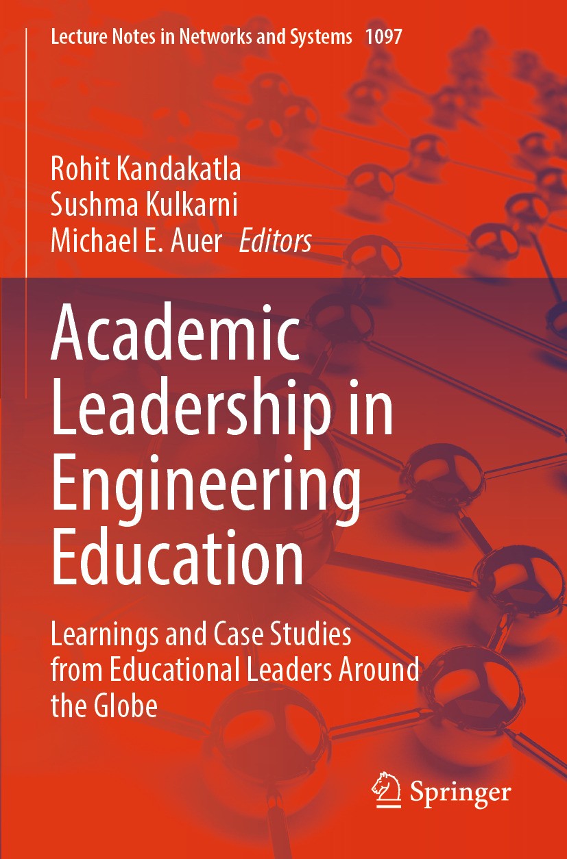 Titlebook: Academic Leadership in Engineering Education; Learnings and Case S Rohit Kandakatla,Sushma Kulkarni,Michael E. Auer Book 2025 The Editor(s) Titlebook: Academic Leadership in Engineering Education; Learnings and Case S Rohit Kandakatla,Sushma Kulkarni,Michael E. Auer Book 2025 The Editor(s)