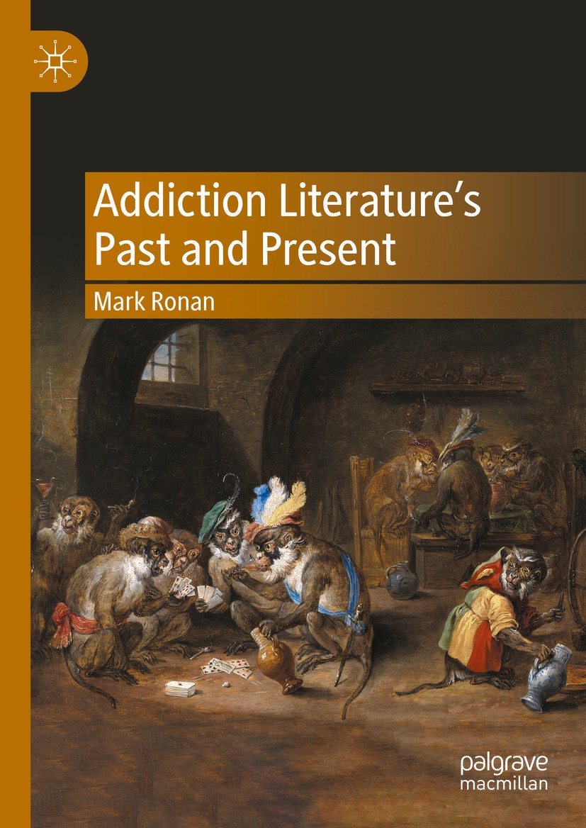 Titlebook: Addiction Literature‘s Past and Present; Mark Ronan Book 2024 The Editor(s) (if applicable) and The Author(s), under exclusive license to Titlebook: Addiction Literature‘s Past and Present; Mark Ronan Book 2024 The Editor(s) (if applicable) and The Author(s), under exclusive license to