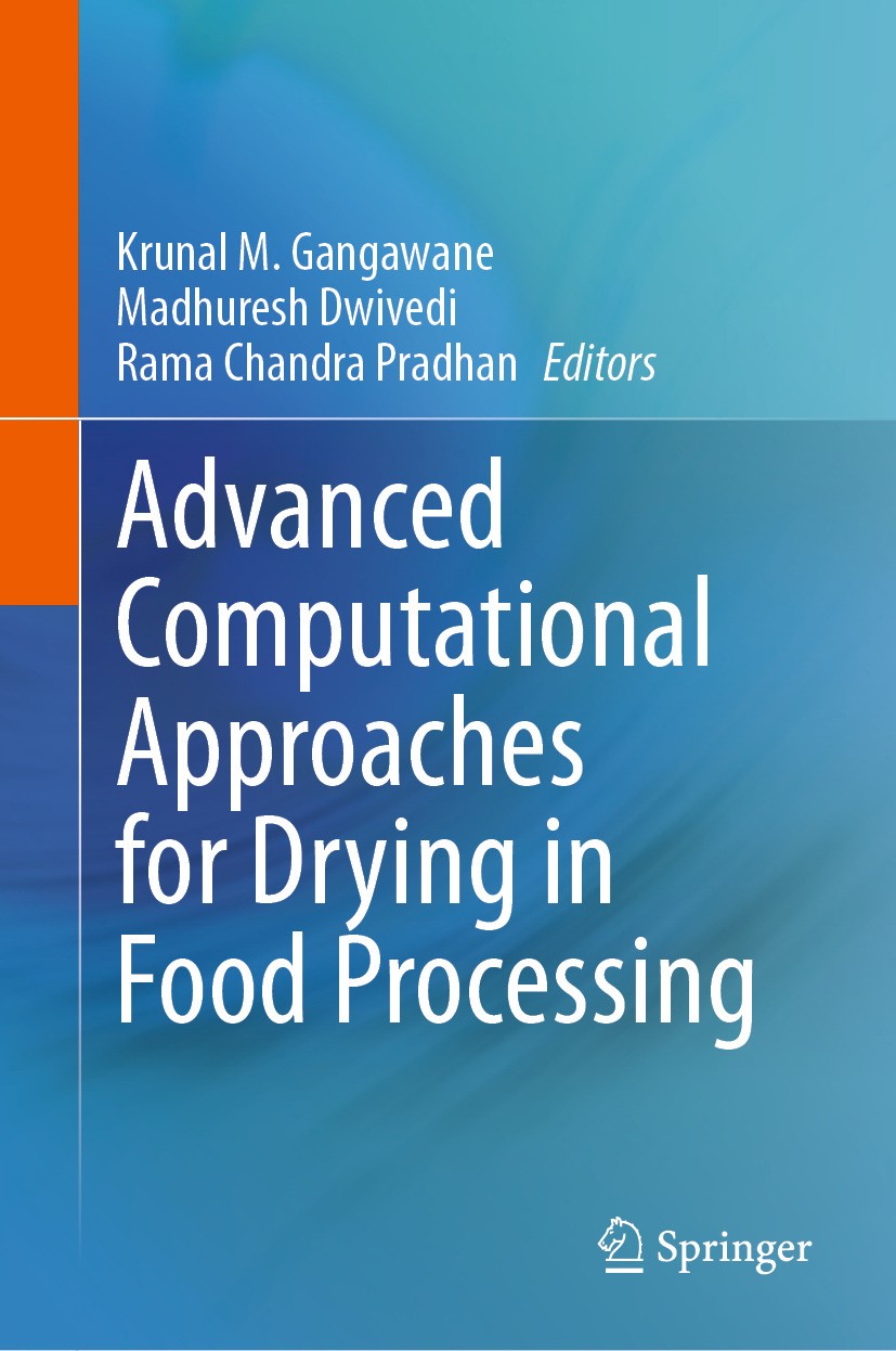 Titlebook: Advanced Computational Approaches for Drying in Food Processing; Krunal M. Gangawane,Madhuresh Dwivedi,Ram Chandra Book 2024 The Editor(s Titlebook: Advanced Computational Approaches for Drying in Food Processing; Krunal M. Gangawane,Madhuresh Dwivedi,Ram Chandra Book 2024 The Editor(s