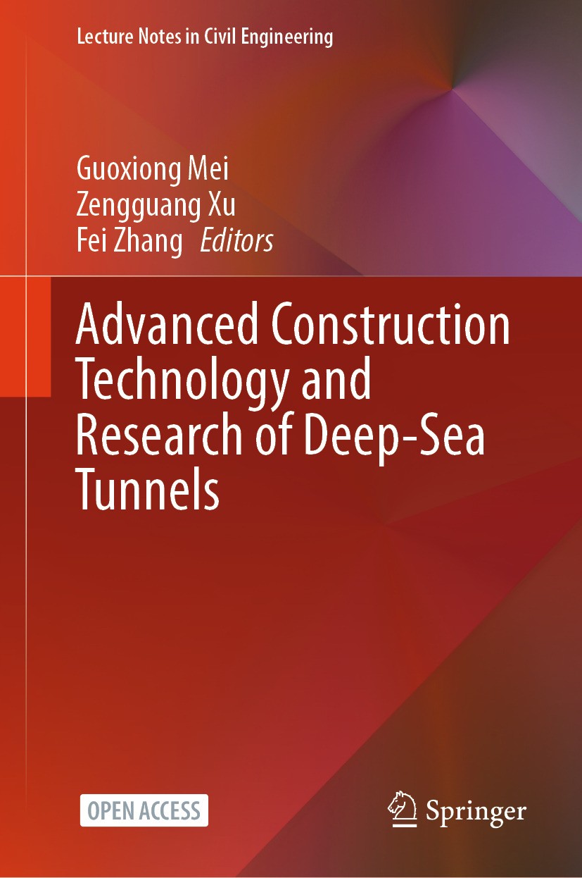 Titlebook: Advanced Construction Technology and Research of Deep-Sea Tunnels; Guoxiong Mei,Zengguang Xu,Fei Zhang Book‘‘‘‘‘‘‘‘ 2024 The Editor(s) (if Titlebook: Advanced Construction Technology and Research of Deep-Sea Tunnels; Guoxiong Mei,Zengguang Xu,Fei Zhang Book‘‘‘‘‘‘‘‘ 2024 The Editor(s) (if
