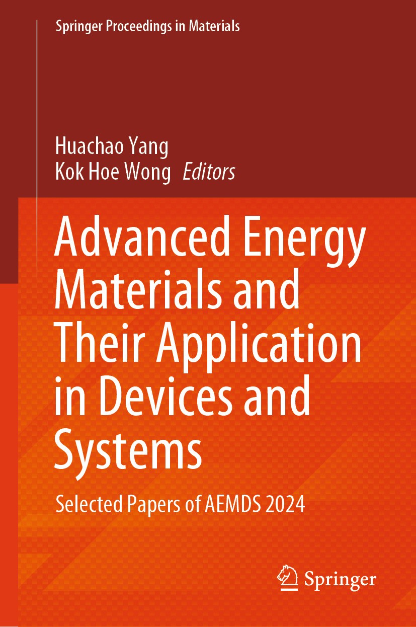 Titlebook: Advanced Energy Materials and Their Application in Devices and Systems; Selected Papers of A Huachao Yang,Kok Hoe Wong Conference proceedin Titlebook: Advanced Energy Materials and Their Application in Devices and Systems; Selected Papers of A Huachao Yang,Kok Hoe Wong Conference proceedin