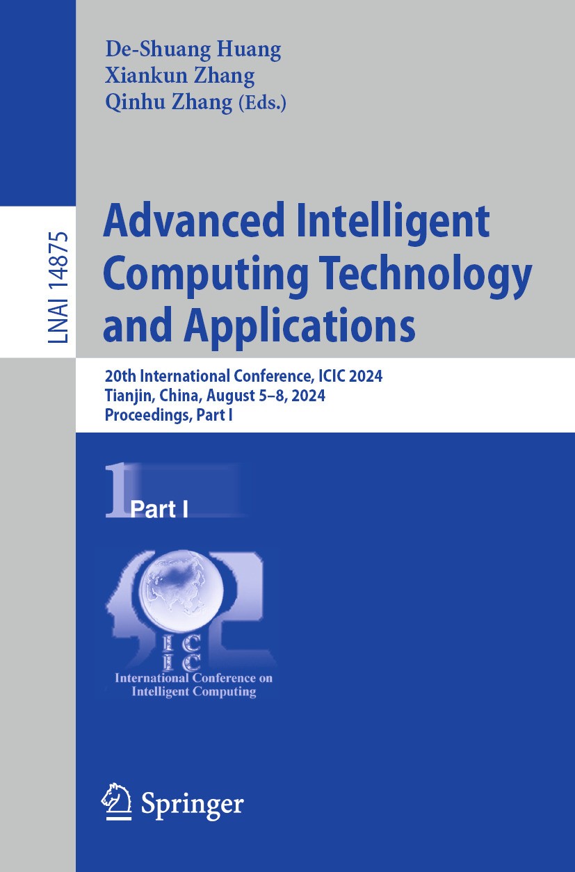 Titlebook: Advanced Intelligent Computing Technology and Applications; 20th International C De-Shuang Huang,Xiankun Zhang,Qinhu Zhang Conference proce Titlebook: Advanced Intelligent Computing Technology and Applications; 20th International C De-Shuang Huang,Xiankun Zhang,Qinhu Zhang Conference proce