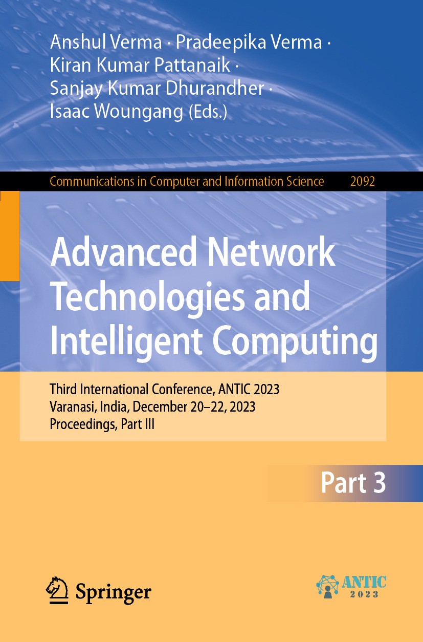 Titlebook: Advanced Network Technologies and Intelligent Computing; Third International Anshul Verma,Pradeepika Verma,Isaac Woungang Conference proce Titlebook: Advanced Network Technologies and Intelligent Computing; Third International Anshul Verma,Pradeepika Verma,Isaac Woungang Conference proce