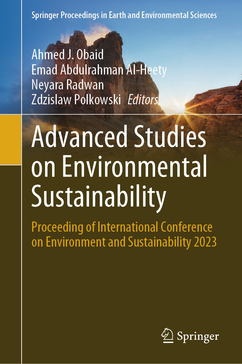 Titlebook: Advanced Studies on Environmental Sustainability; Proceeding of Intern Ahmed J. Obaid,Emad Abdulrahman Al-Heety,Zdzislaw Conference procee Titlebook: Advanced Studies on Environmental Sustainability; Proceeding of Intern Ahmed J. Obaid,Emad Abdulrahman Al-Heety,Zdzislaw Conference procee