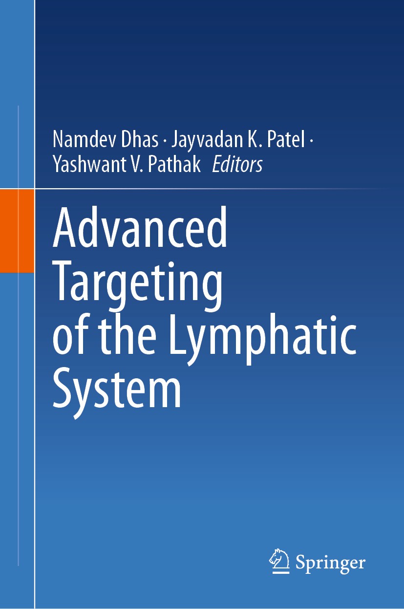 Titlebook: Advanced Targeting of the Lymphatic System; Namdev Dhas,Jayvadan K. Patel,Yashwant V. Pathak Book 2024 The Editor(s) (if applicable) and T Titlebook: Advanced Targeting of the Lymphatic System; Namdev Dhas,Jayvadan K. Patel,Yashwant V. Pathak Book 2024 The Editor(s) (if applicable) and T