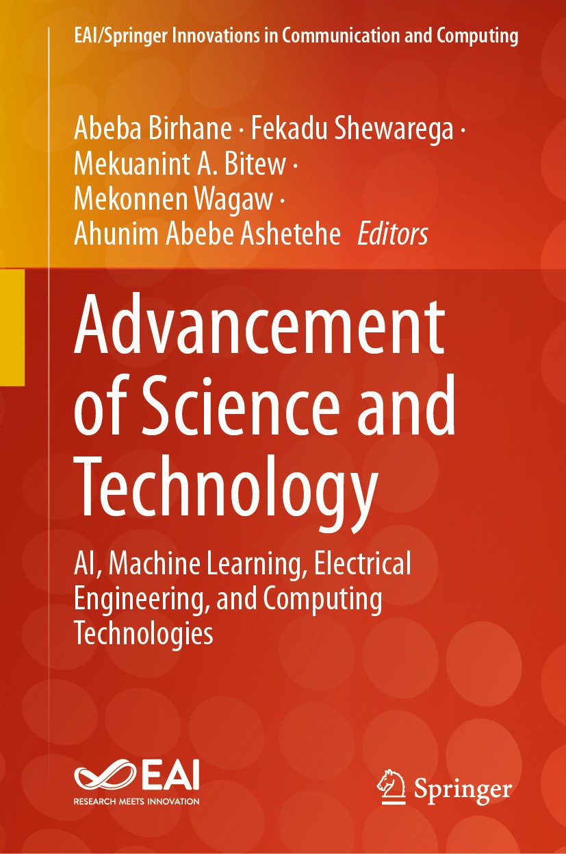 Titlebook: Advancement of Science and Technology; AI, Machine Learnin Abeba Birhane,Fekadu Shewarega,Ahunim Abebe Ashete Conference proceedings 2025 Titlebook: Advancement of Science and Technology; AI, Machine Learnin Abeba Birhane,Fekadu Shewarega,Ahunim Abebe Ashete Conference proceedings 2025