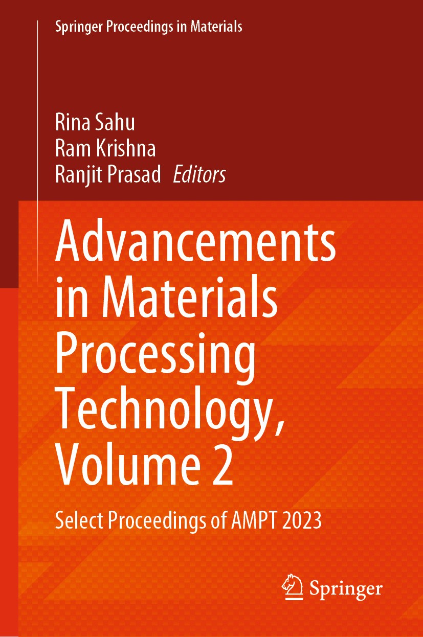 Titlebook: Advancements in Materials Processing Technology, Volume 2; Select Proceedings o Rina Sahu,Ram Krishna,Ranjit Prasad Conference proceedings Titlebook: Advancements in Materials Processing Technology, Volume 2; Select Proceedings o Rina Sahu,Ram Krishna,Ranjit Prasad Conference proceedings