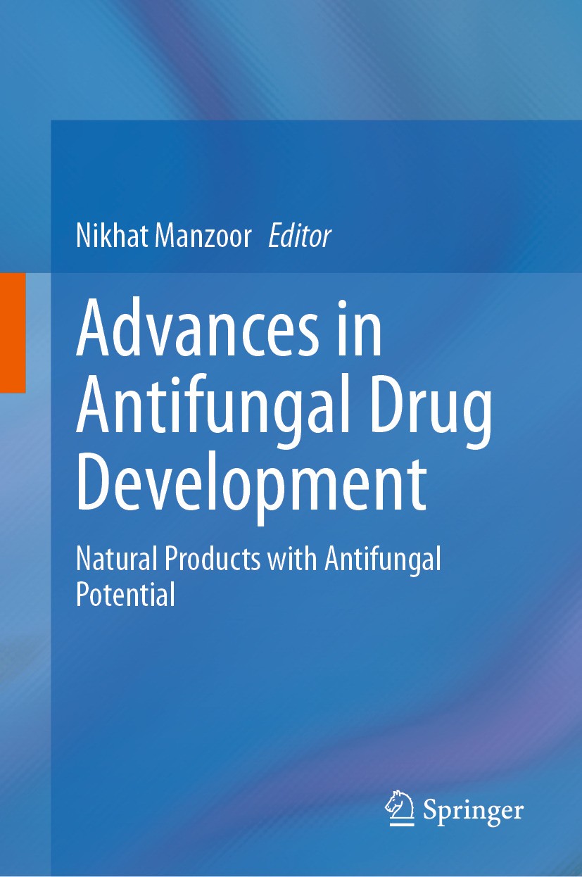 Titlebook: Advances in Antifungal Drug Development; Natural Products wit Nikhat Manzoor Book 2024 The Editor(s) (if applicable) and The Author(s), und Titlebook: Advances in Antifungal Drug Development; Natural Products wit Nikhat Manzoor Book 2024 The Editor(s) (if applicable) and The Author(s), und