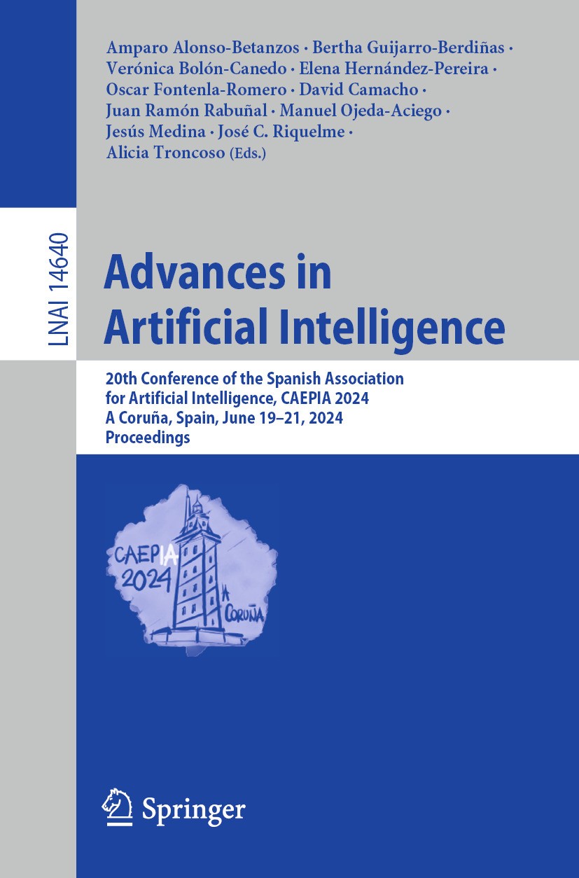Titlebook: Advances in Artificial Intelligence; 20th Conference of t Amparo Alonso-Betanzos,Bertha Guijarro-Berdiñas,Al Conference proceedings 2024 Th Titlebook: Advances in Artificial Intelligence; 20th Conference of t Amparo Alonso-Betanzos,Bertha Guijarro-Berdiñas,Al Conference proceedings 2024 Th