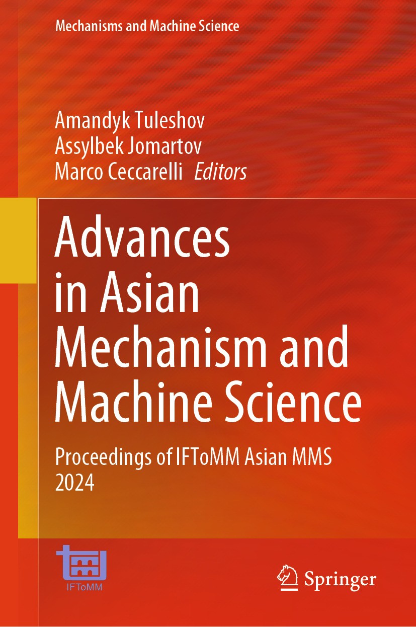 Titlebook: Advances in Asian Mechanism and Machine Science; Proceedings of IFToM Amandyk Tuleshov,Assylbek Jomartov,Marco Ceccarell Conference proceed Titlebook: Advances in Asian Mechanism and Machine Science; Proceedings of IFToM Amandyk Tuleshov,Assylbek Jomartov,Marco Ceccarell Conference proceed