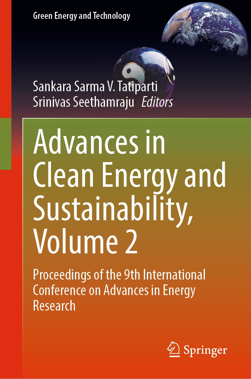 Titlebook: Advances in Clean Energy and Sustainability, Volume 2; Proceedings of the 9 Sankara Sarma V. Tatiparti,Srinivas Seethamraju Conference proc Titlebook: Advances in Clean Energy and Sustainability, Volume 2; Proceedings of the 9 Sankara Sarma V. Tatiparti,Srinivas Seethamraju Conference proc
