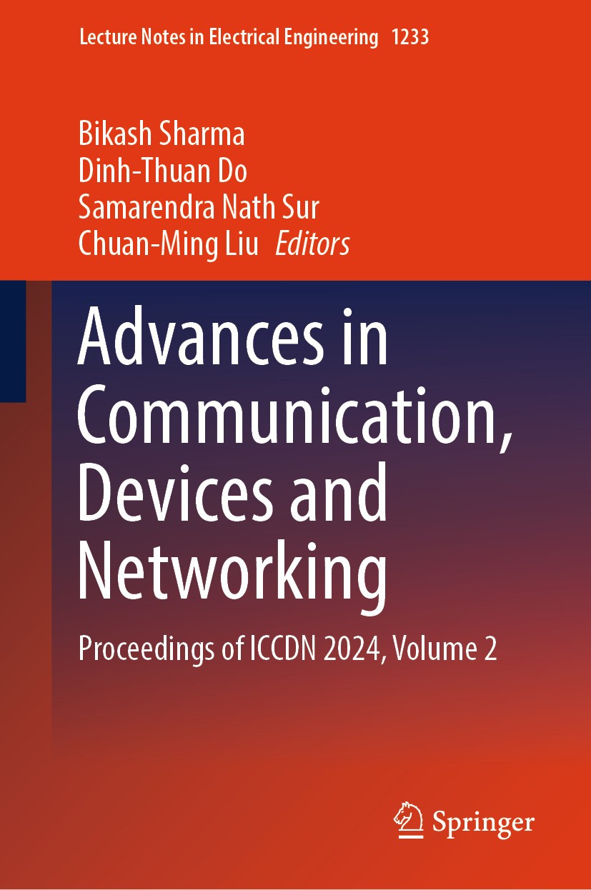 Titlebook: Advances in Communication, Devices and Networking; Proceedings of ICCDN Bikash Sharma,Dinh-Thuan Do,Chuan-Ming Liu Conference proceedings 2 Titlebook: Advances in Communication, Devices and Networking; Proceedings of ICCDN Bikash Sharma,Dinh-Thuan Do,Chuan-Ming Liu Conference proceedings 2