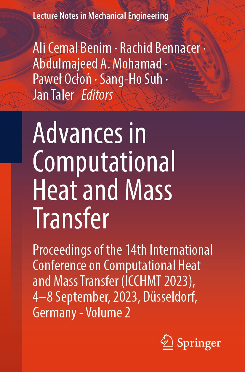 Titlebook: Advances in Computational Heat and Mass Transfer; Proceedings of the 1 Ali Cemal Benim,Rachid Bennacer,Jan Taler Conference proceedings 202 Titlebook: Advances in Computational Heat and Mass Transfer; Proceedings of the 1 Ali Cemal Benim,Rachid Bennacer,Jan Taler Conference proceedings 202