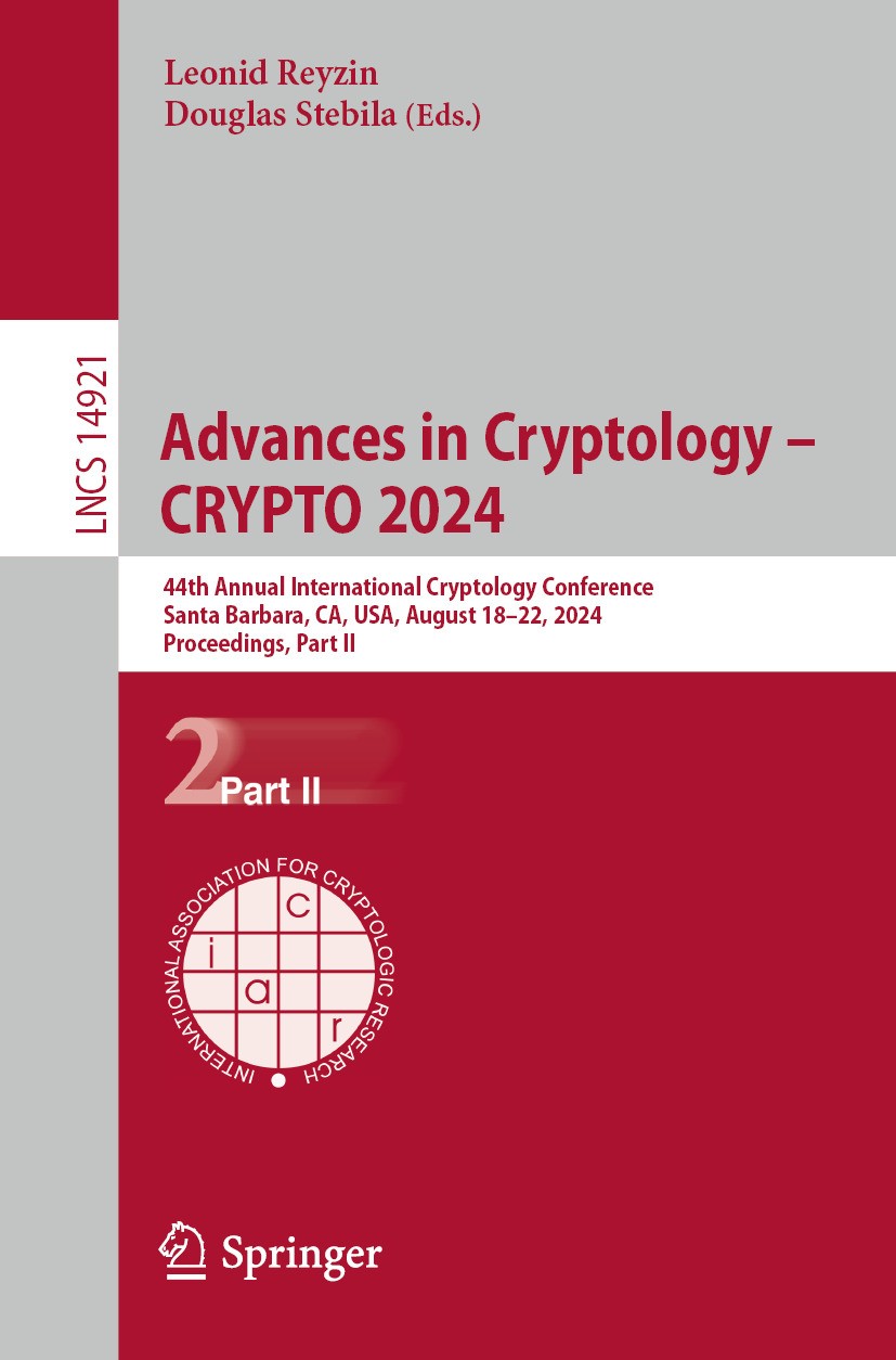 Titlebook: Advances in Cryptology – CRYPTO 2024; 44th Annual Internat Leonid Reyzin,Douglas Stebila Conference proceedings 2024 International Associat Titlebook: Advances in Cryptology – CRYPTO 2024; 44th Annual Internat Leonid Reyzin,Douglas Stebila Conference proceedings 2024 International Associat