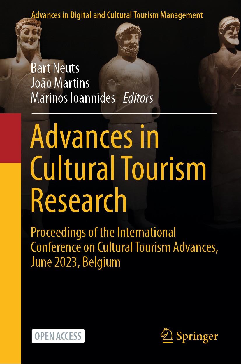Titlebook: Advances in Cultural Tourism Research; Proceedings of the I Bart Neuts,João Martins,Marinos Ioannides Conference proceedings‘‘‘‘‘‘‘‘ 2025 T Titlebook: Advances in Cultural Tourism Research; Proceedings of the I Bart Neuts,João Martins,Marinos Ioannides Conference proceedings‘‘‘‘‘‘‘‘ 2025 T