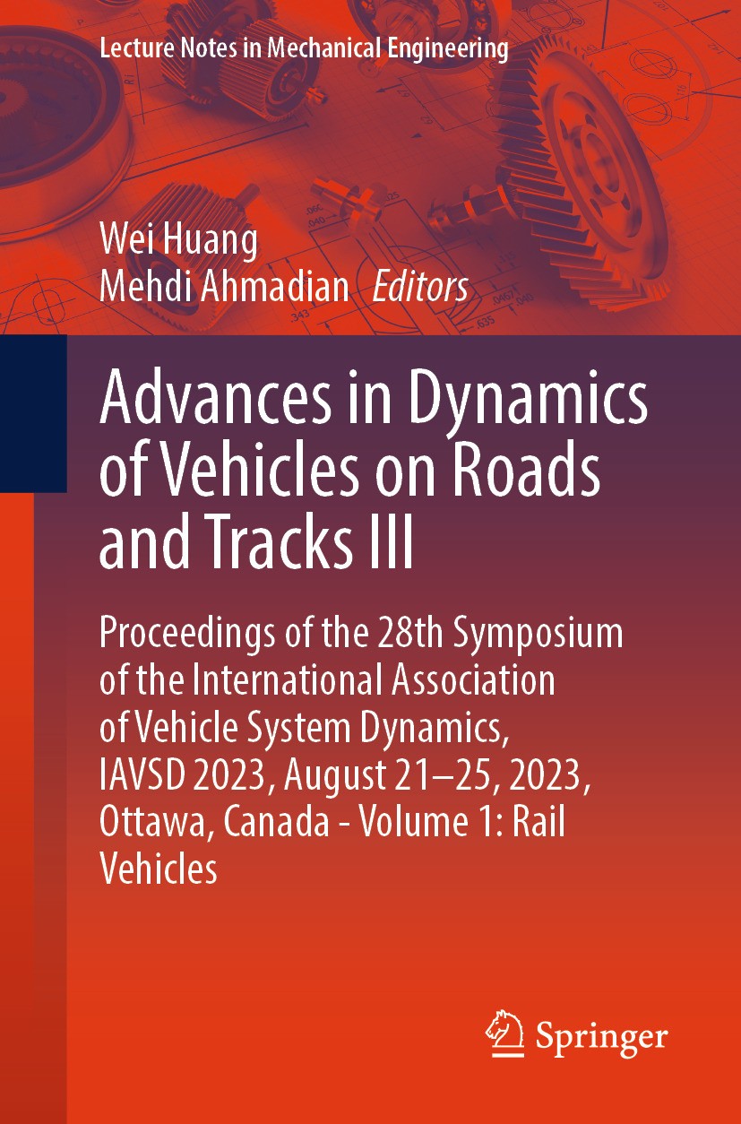 Titlebook: Advances in Dynamics of Vehicles on Roads and Tracks III; Proceedings of the 2 Wei Huang,Mehdi Ahmadian Conference proceedings 2025 The Edi Titlebook: Advances in Dynamics of Vehicles on Roads and Tracks III; Proceedings of the 2 Wei Huang,Mehdi Ahmadian Conference proceedings 2025 The Edi