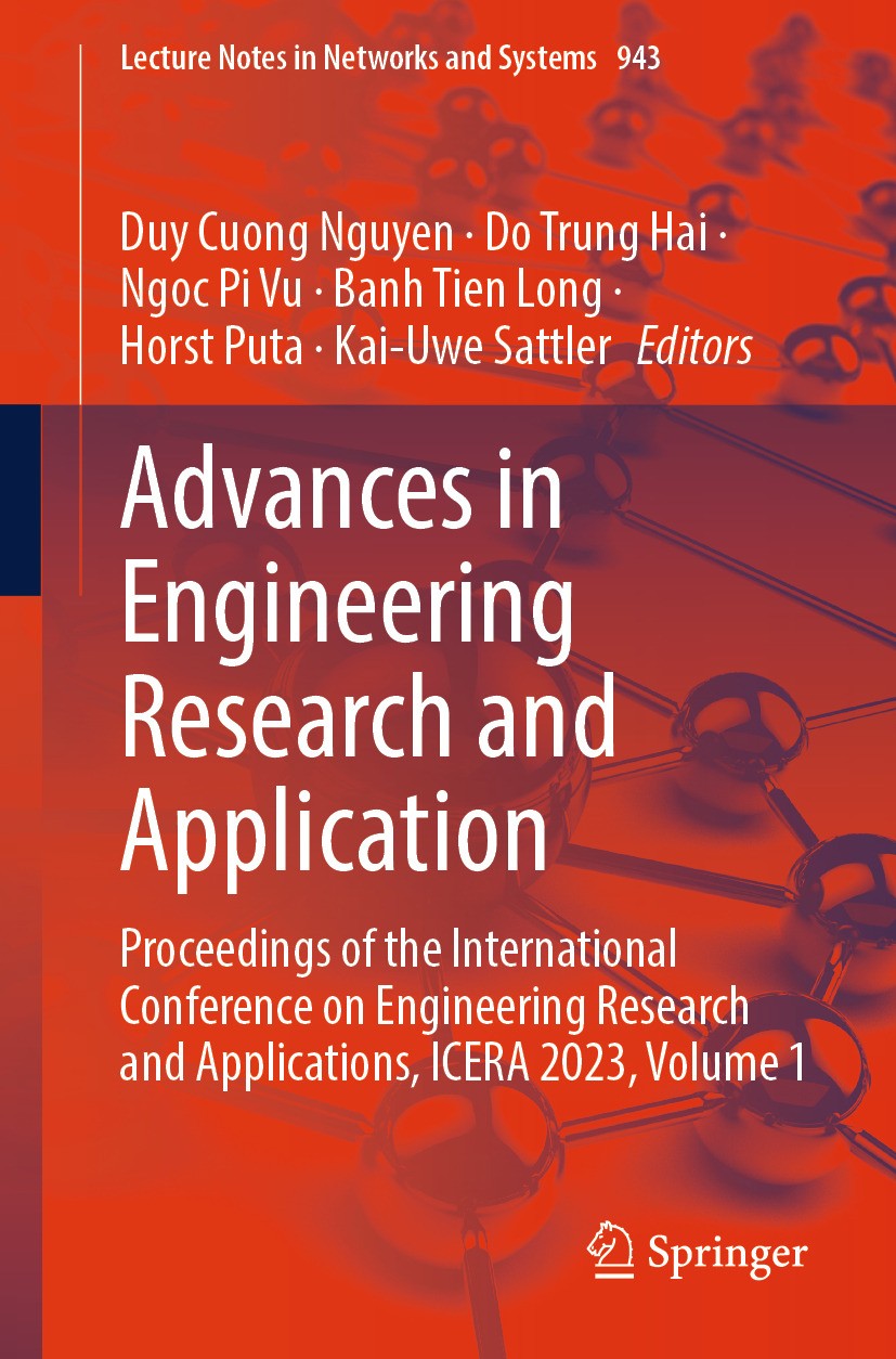 Titlebook: Advances in Engineering Research and Application; Proceedings of the I Duy Cuong Nguyen,Do Trung Hai,Kai-Uwe Sattler Conference proceedings Titlebook: Advances in Engineering Research and Application; Proceedings of the I Duy Cuong Nguyen,Do Trung Hai,Kai-Uwe Sattler Conference proceedings