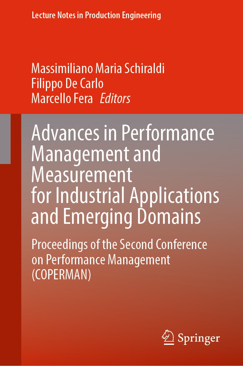 Titlebook: Advances in Performance Management and Measurement for Industrial Applications and Emerging Domains; Proceedings of the S Massimiliano Mari Titlebook: Advances in Performance Management and Measurement for Industrial Applications and Emerging Domains; Proceedings of the S Massimiliano Mari