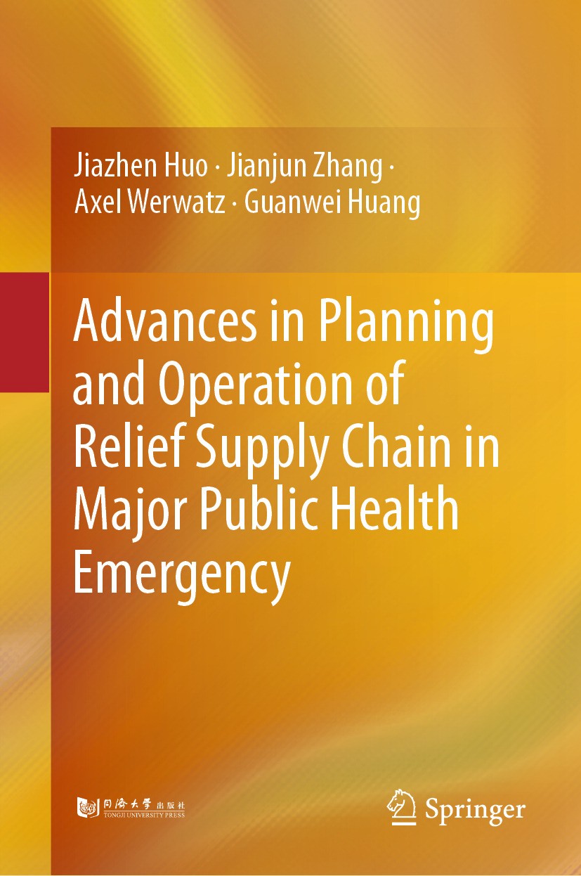 Titlebook: Advances in Planning and Operation of Relief Supply Chain in Major Public Health Emergency; Jiazhen Huo,Jianjun Zhang,Guanwei Huang Book 2 Titlebook: Advances in Planning and Operation of Relief Supply Chain in Major Public Health Emergency; Jiazhen Huo,Jianjun Zhang,Guanwei Huang Book 2