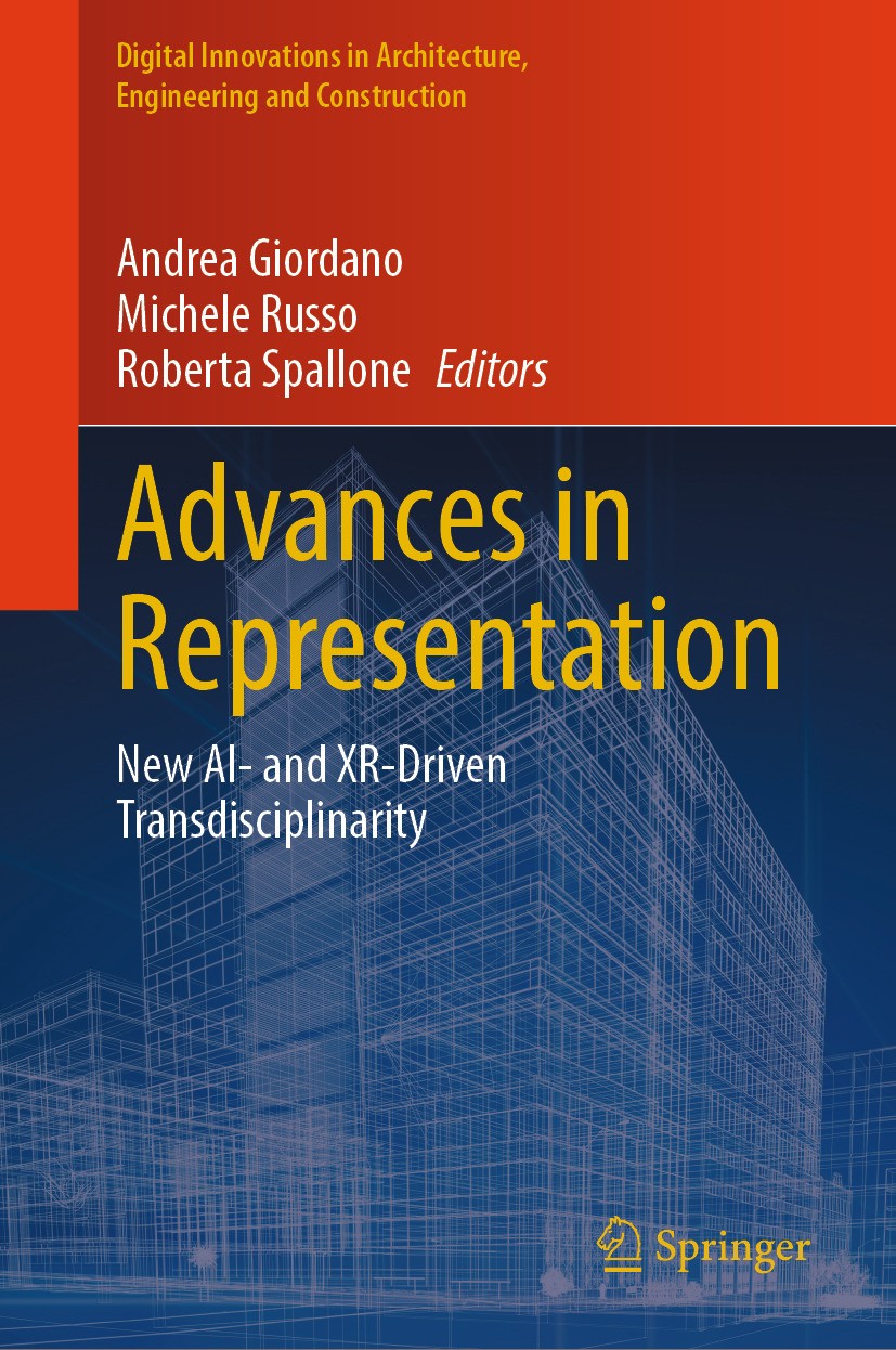 Titlebook: Advances in Representation; New AI- and XR-Drive Andrea Giordano,Michele Russo,Roberta Spallone Book 2024 The Editor(s) (if applicable) and Titlebook: Advances in Representation; New AI- and XR-Drive Andrea Giordano,Michele Russo,Roberta Spallone Book 2024 The Editor(s) (if applicable) and
