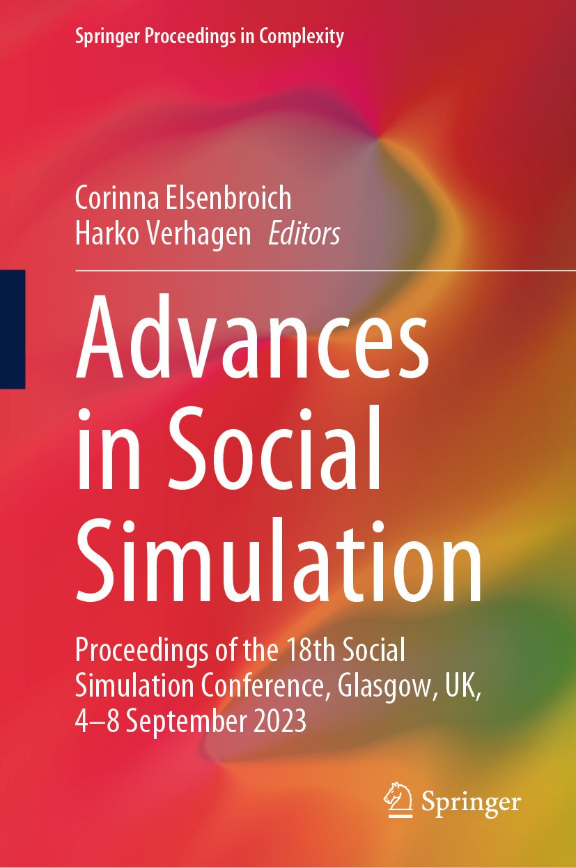 Titlebook: Advances in Social Simulation; Proceedings of the 1 Corinna Elsenbroich,Harko Verhagen Conference proceedings 2024 The Editor(s) (if applic Titlebook: Advances in Social Simulation; Proceedings of the 1 Corinna Elsenbroich,Harko Verhagen Conference proceedings 2024 The Editor(s) (if applic