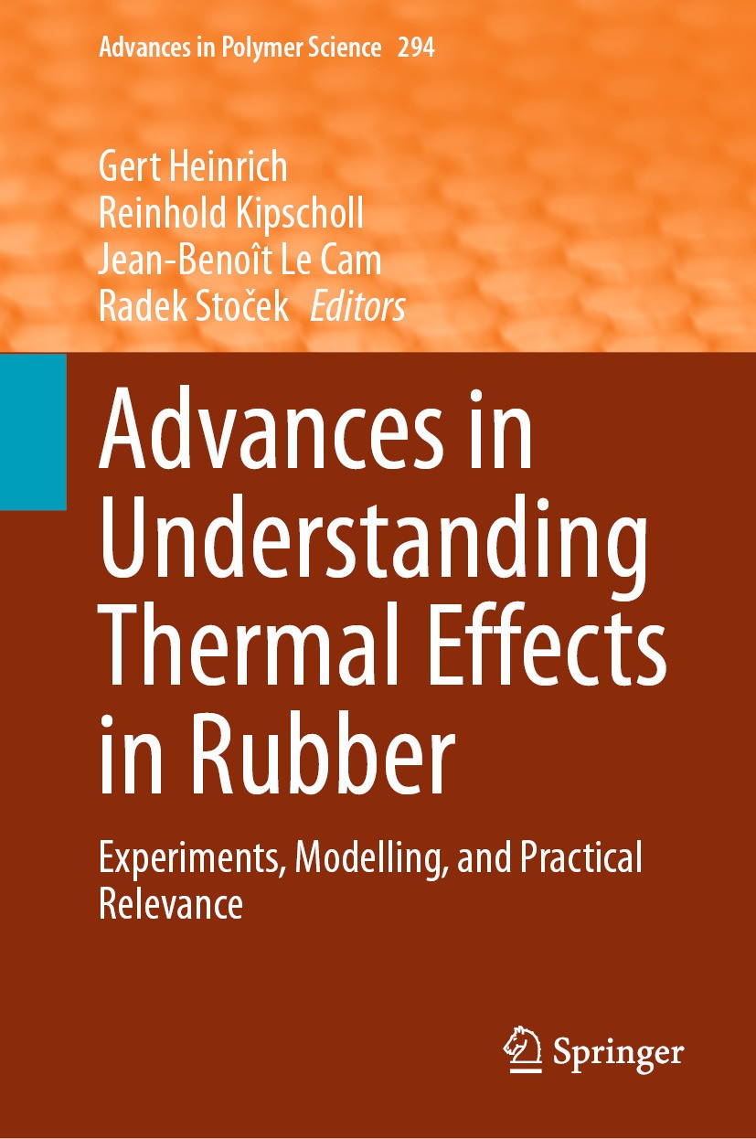 Titlebook: Advances in Understanding Thermal Effects in Rubber; Experiments, Modelli Gert Heinrich,Reinhold Kipscholl,Radek Stoček Book 2024 The Edito Titlebook: Advances in Understanding Thermal Effects in Rubber; Experiments, Modelli Gert Heinrich,Reinhold Kipscholl,Radek Stoček Book 2024 The Edito