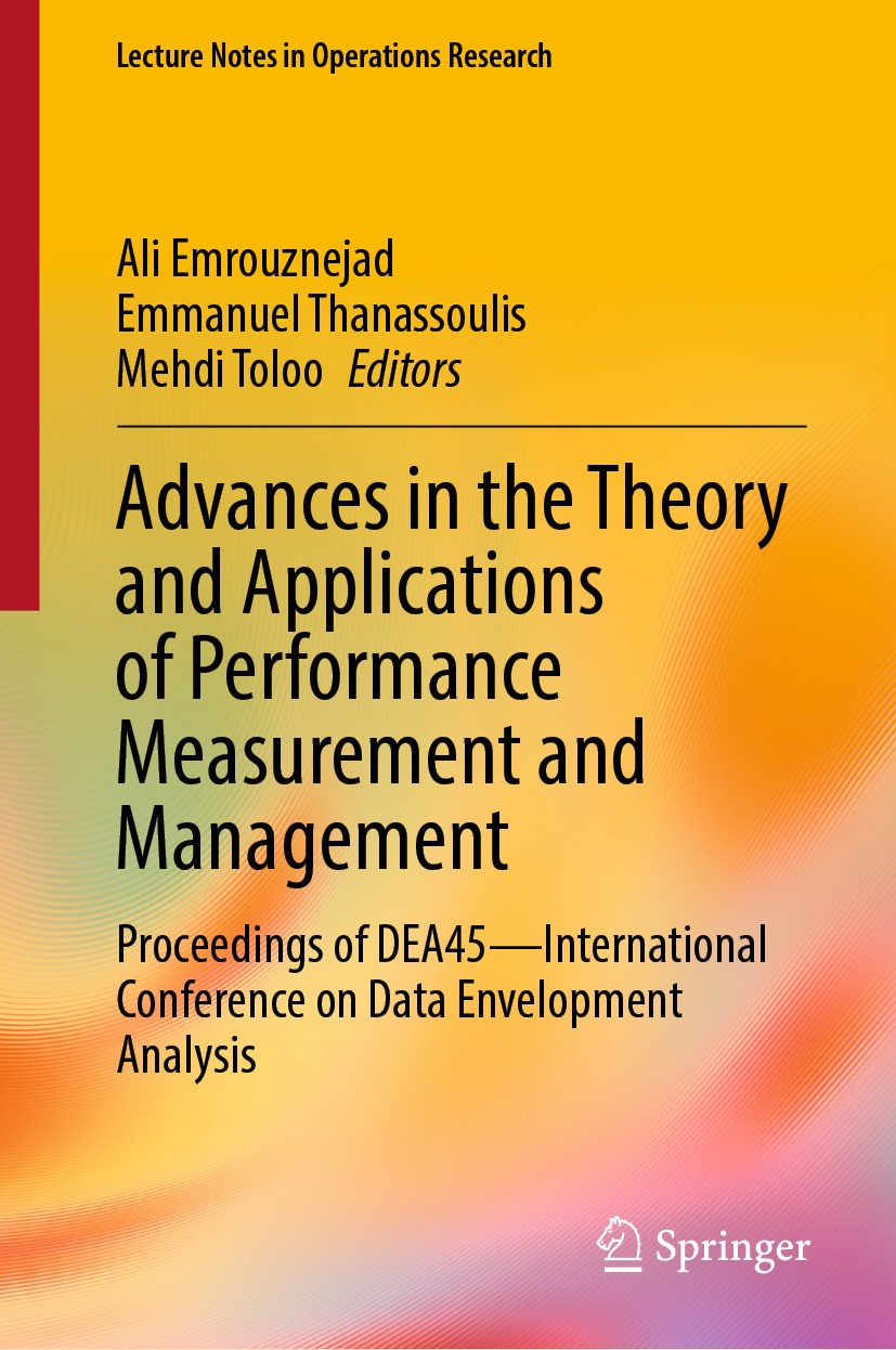 Titlebook: Advances in the Theory and Applications of Performance Measurement and Management; Proceedings of DEA45 Ali Emrouznejad,Emmanuel Thanassoul Titlebook: Advances in the Theory and Applications of Performance Measurement and Management; Proceedings of DEA45 Ali Emrouznejad,Emmanuel Thanassoul