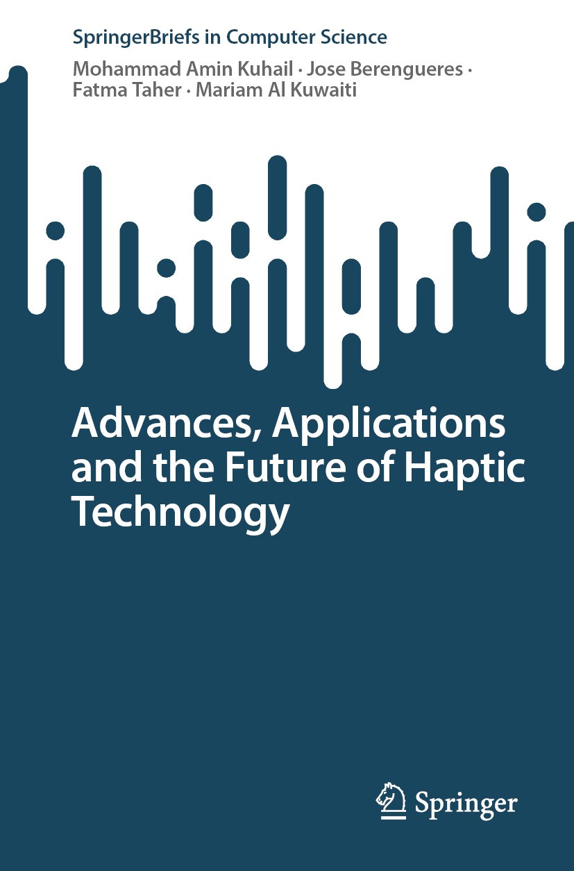 Titlebook: Advances, Applications and the Future of Haptic Technology; Mohammad Amin Kuhail,Jose Berengueres,Mariam Al Ku Book 2024 The Author(s), un Titlebook: Advances, Applications and the Future of Haptic Technology; Mohammad Amin Kuhail,Jose Berengueres,Mariam Al Ku Book 2024 The Author(s), un